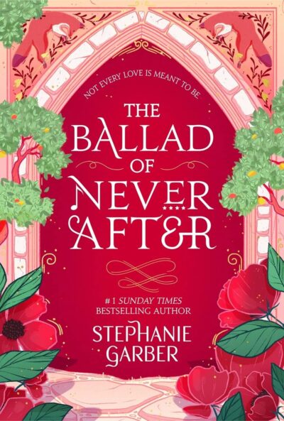 Ballad Of Never After by Stephanie Garber
