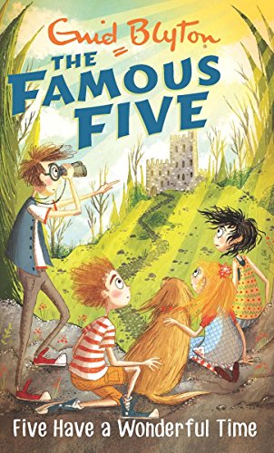 Five Have A Wonderful Time: The Famous Five by Enid Blyton