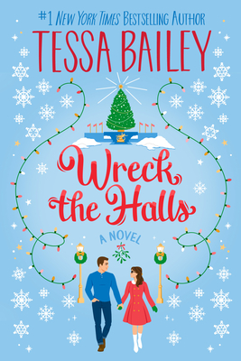 Wreck the Halls by Tessa Bailey (Christmas)