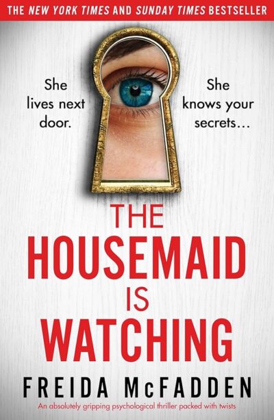 The Housemaid is Watching by Freida Mcfadden