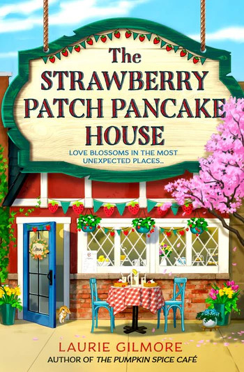 Dream Harbor 03 :The Strawberry Patch Pancake House by Laurie Gilmore