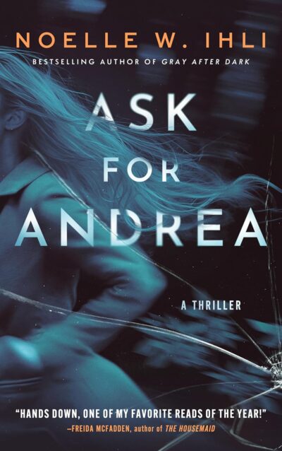 219407654 Ask for Andrea #1 Ask for Andrea by Noelle W. Ihli