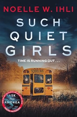 Such Quiet Girls by Noelle W. Ihli