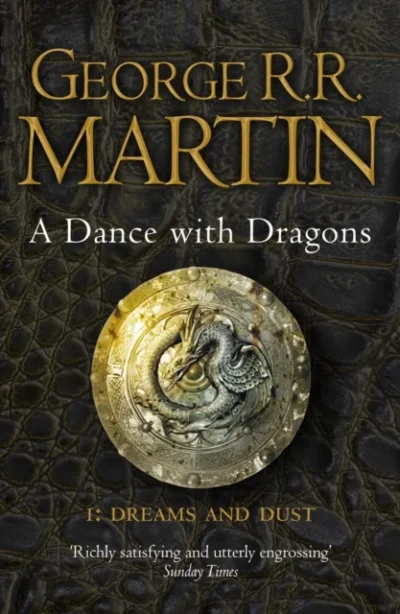 A Dance With Dragons: Part 1 Dreams and Dust by George R.R. Martin
