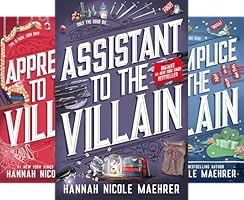 Assistant and the Villain Series Collection Books, Set of 3 Books. Assistant to the Villain, Apprentice to the Villain, Accomplice to the Villain by Hannah Nicole Maehrer