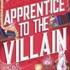 Assistant and the Villain Series Collection Books, Set of 3 Books. Assistant to the Villain, Apprentice to the Villain, Accomplice to the Villain by Hannah Nicole Maehrer