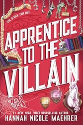 Assistant and the Villain Series Collection Books, Set of 3 Books. Assistant to the Villain, Apprentice to the Villain, Accomplice to the Villain by Hannah Nicole Maehrer