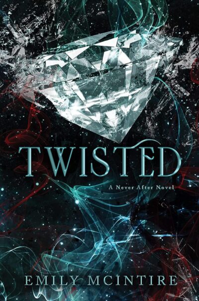 Never After #4 Twisted by Emily McIntire