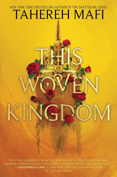This Woven Kingdom #1 This Woven Kingdom by Tahereh Mafi