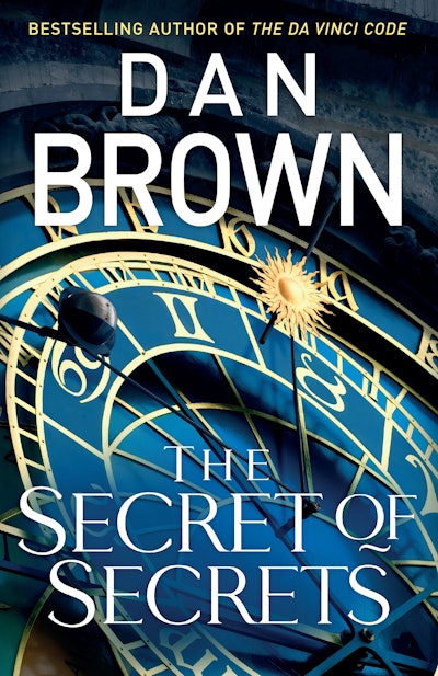 The Secret of Secrets (Robert Langdon Book 6) by Dan Brown