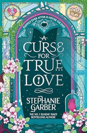A Curse for True Love by Stephanie Garber