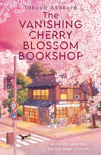 The Vanishing Cherry Blossom Bookshop by Takuya Asakura, Yuka Maeno (Translator)