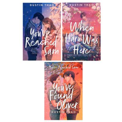Dustin Thao Romance Trilogy (You're Reached Sam, When Haru Was Here, You've Found Oliver - 3 books collection)
