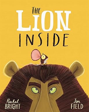 71As0Q8HFiL._SY385_ The Lion Inside by Rachel Bright