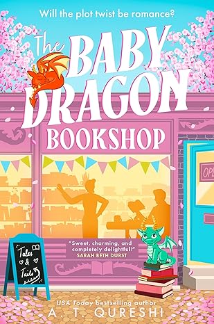 81jIURJWvtL._SY466_ The Baby Dragon Bookshop by A. T. Qureshi